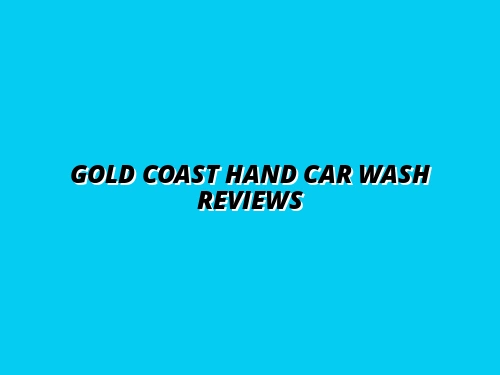 Top 5 Customer Reviews of Gold Coast Hand Car Wash: Real Experiences from Local Drivers